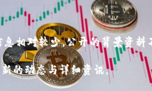 根据我所掌握的信息，TP钱包（Trust Pouch）是一款基于区块链技术的去中心化钱包，而其创始人付盼的具体个人信息相对较少，公开的背景资料不多。不过，TP钱包的推出标志着区块链数字货币管理的一种新趋势，付盼作为创始人，在这个领域中扮演了重要角色。

如果您需要更详细的关于TP钱包和其创始人的信息，建议您访问TP钱包的官方网站或相关的金融科技新闻以获取最新的动态与详细资讯。